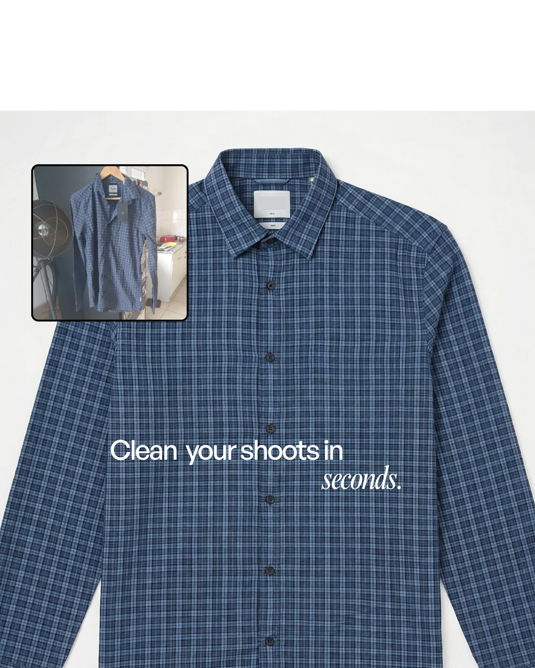 Blue checked shirt: phone photo on a hanger before, clean packshot after AI beautifying, 'Clean your shoots in seconds'
